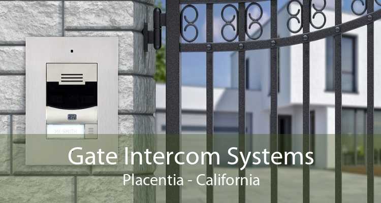 Gate Intercom Systems Placentia - California