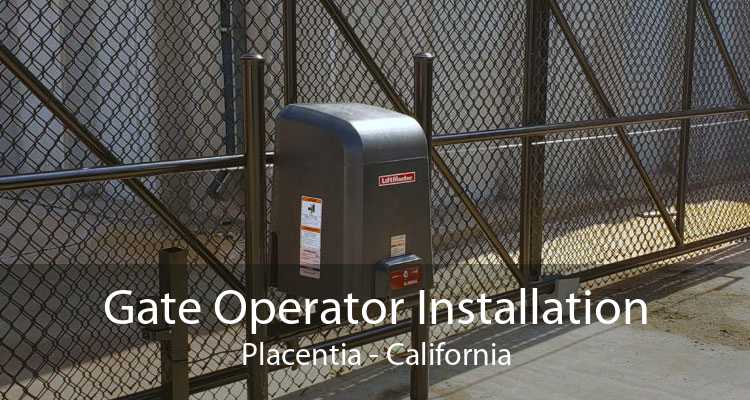 Gate Operator Installation Placentia - California