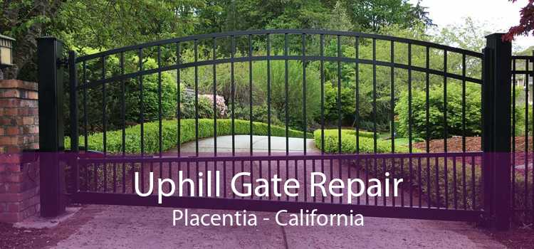 Uphill Gate Repair Placentia - California